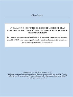 cover image of La EVALUACIÓN de perfil de riesgo financiero de las empresas y DIVULGACIÓN obligatoria sobre riesgo de Liquidez y Credito